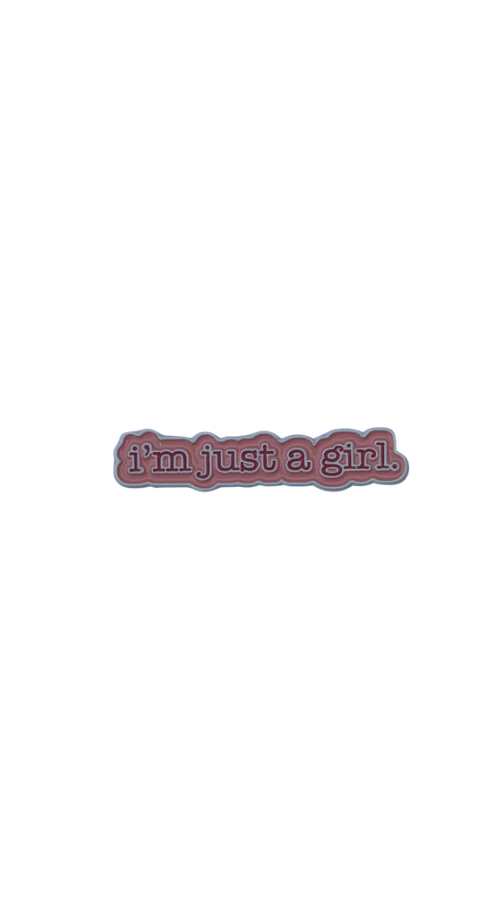 I’m just a girl